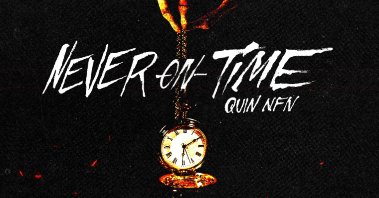 Never On Time by Quin NFN