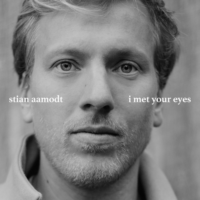 Stian Aamodt I Met Your Eyes stian aamodt i met your eyes