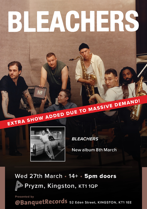 Bleachers Wednesday 27th March at Pryzm, 500pm (14+)