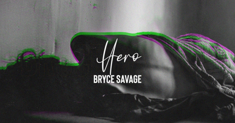 Bryce Savage - Hero